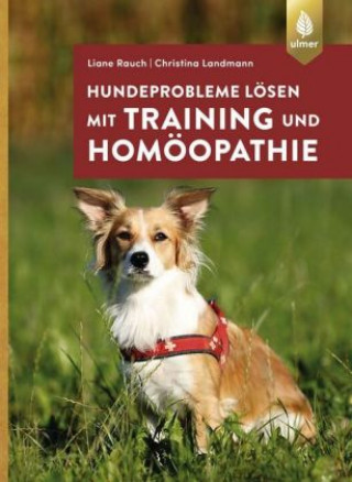 Knjiga Hundeprobleme lösen mit Training und Homöopathie Liane Rauch