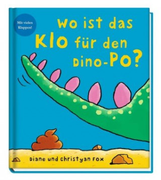 Kniha Wo ist das Klo für den Dino-Po? Diane Fox