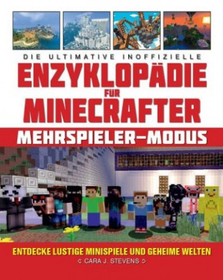 Kniha Die ultimative inoffizielle Enzyklopädie für Minecrafter Mehrspieler-Modus Cara J. Stevens