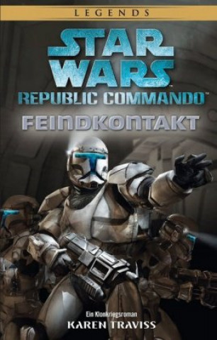 Kniha Star Wars: Republic Commando - Feindkontakt (Neuausgabe) Karen Traviss