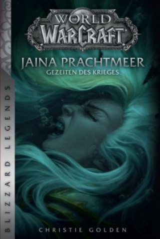 Kniha World of Warcraft, Jaina Prachtmeer - Gezeiten des Krieges Christie Golden