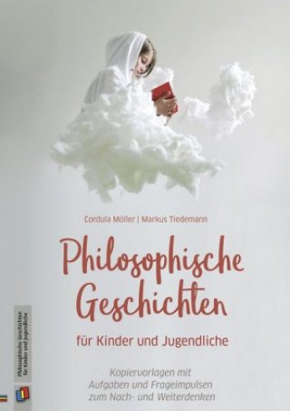 Kniha Philosophische Geschichten für Kinder und Jugendliche Claudia Tiedemann Möller