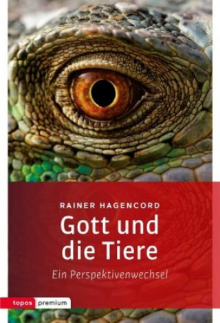 Kniha Gott und die Tiere Rainer Hagencord