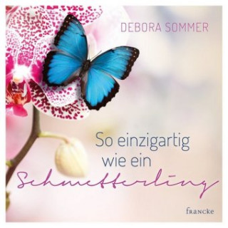 Libro So einzigartig wie ein Schmetterling Debora Sommer