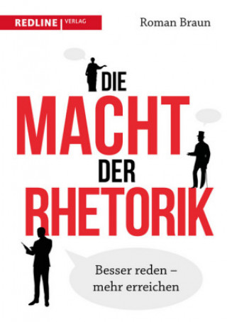 Kniha Die Macht der Rhetorik Roman Braun