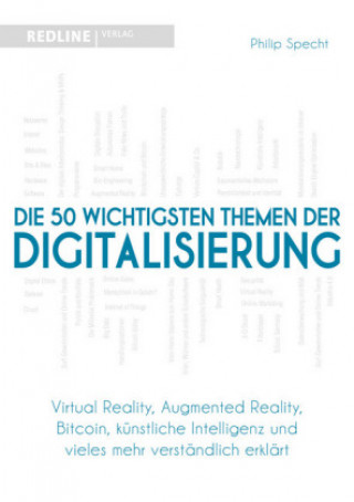 Kniha Die 50 wichtigsten Themen der Digitalisierung Philip Specht