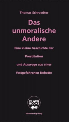 Könyv Das unmoralische Andere Thomas Schroedter
