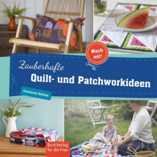 Kniha Zauberhafte Quilt- und Patchworkideen Constanze Derham