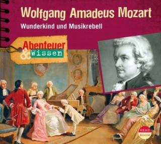 Аудио Abenteuer & Wissen: Wolfgang Amadeus Mozart Ute Welteroth