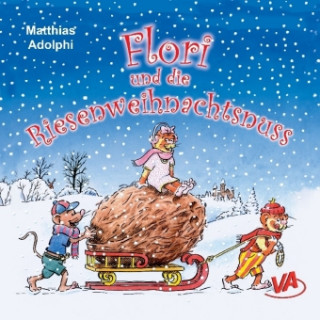 Kniha Flori und die Riesenweihnachtsnuss Matthias Adolphi