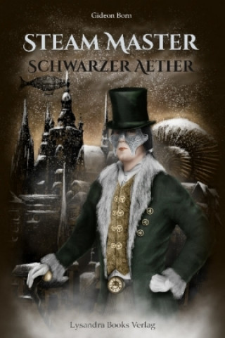 Könyv Steam Master / Schwarzer Aether Gideon Born