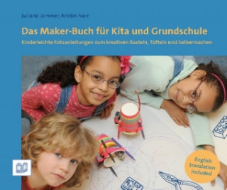 Kniha Das Maker-Buch für Kita und Grundschule Juliane Jammer