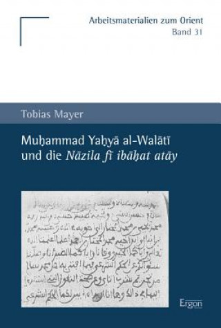 Kniha Muhammad Yahya al-Walati und die Nazila fi ibahat atay Tobias Mayer