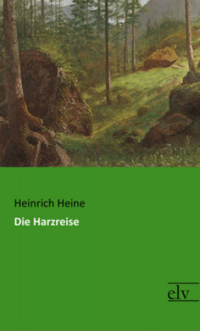 Kniha Die Harzreise Heinrich Heine