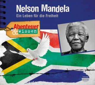 Audio Abenteuer & Wissen: Nelson Mandela Berit Hempel