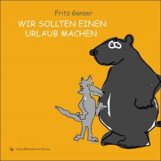 Книга Wir sollten einen Urlaub machen Fritz Ganser
