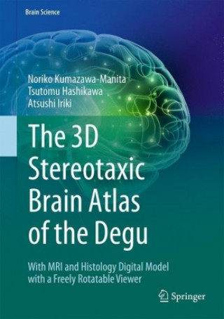 Livre 3D Stereotaxic Brain Atlas of the Degu Noriko Kumazawa-Manita