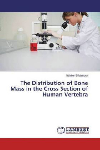 Kniha The Distribution of Bone Mass in the Cross Section of Human Vertebra Babiker El Mamoun