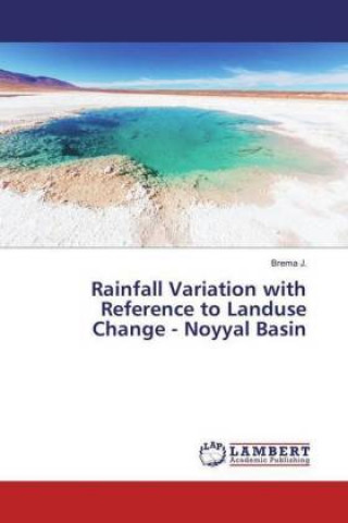 Kniha Rainfall Variation with Reference to Landuse Change - Noyyal Basin Brema J.