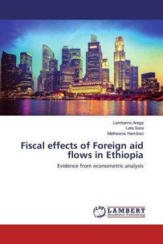 Knjiga Fiscal effects of Foreign aid flows in Ethiopia Lambamo Arega