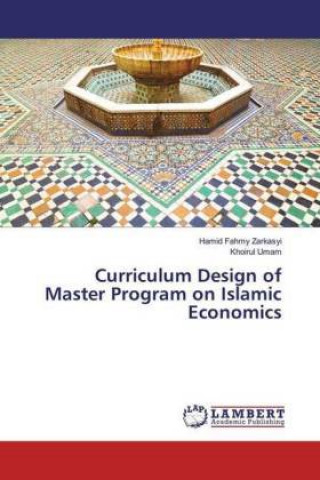 Kniha Curriculum Design of Master Program on Islamic Economics Hamid Fahmy Zarkasyi