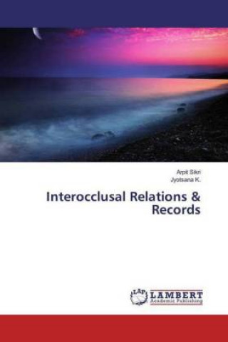 Kniha Interocclusal Relations & Records Arpit Sikri