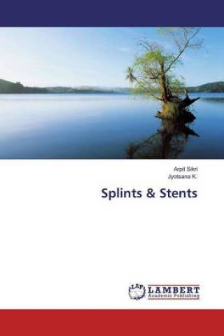Knjiga Splints & Stents Arpit Sikri
