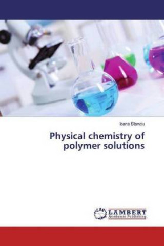 Kniha Physical chemistry of polymer solutions Ioana Stanciu