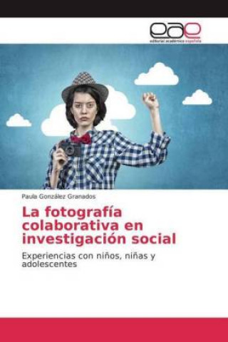 Kniha La fotografía colaborativa en investigación social Paula González Granados