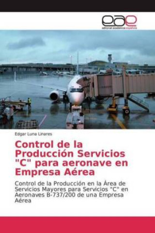 Könyv Control de la Producción Servicios "C" para aeronave en Empresa Aérea Edgar Luna Linares