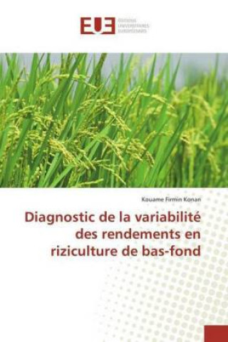 Książka Diagnostic de la variabilité des rendements en riziculture de bas-fond Kouame Firmin Konan