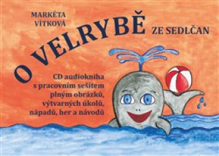 Könyv O velrybě ze Sedlčan + CD Markéta Vítková