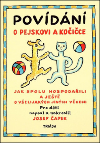 Könyv Povídání o pejskovi a kočičce Josef Čapek