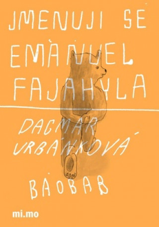 Книга Jmenuji se Emanuel Fajahyla Dagmar Urbánková