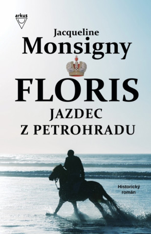 Book Floris Jazdec z Petrohradu Jacqueline Monsigny