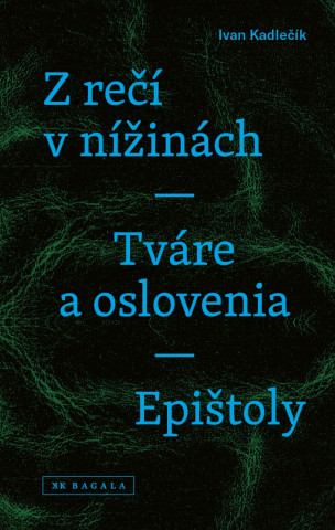 Knjiga Z rečí v nížinách - Tváre a oslovenia - Epištoly Ivan Kadlečík