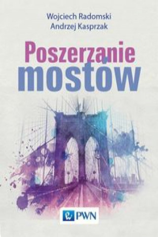 Kniha Poszerzanie mostów Radomski Wojciech