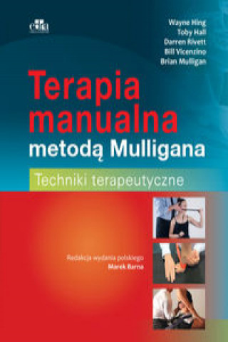 Könyv Terapia manualna metodą Mulligana Techniki terapeutyczne Hing W.