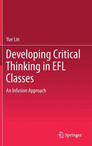 Kniha Developing Critical Thinking in EFL Classes Yue Lin