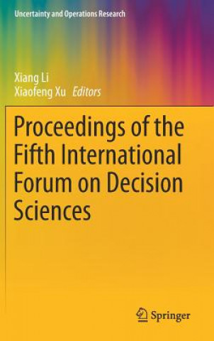 Könyv Proceedings of the Fifth International Forum on Decision Sciences Xiang Li
