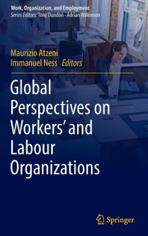 Könyv Global Perspectives on Workers' and Labour Organizations Maurizio Atzeni