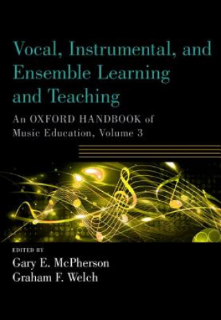 Kniha Vocal, Instrumental, and Ensemble Learning and Teaching Gary E. McPherson