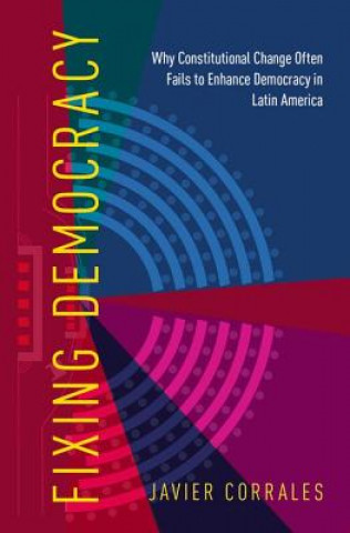 Knjiga Fixing Democracy Corrales