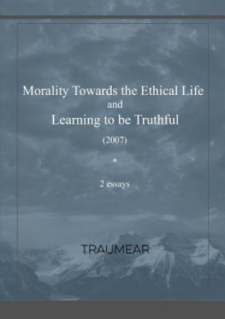 Kniha Morality Towards the Ethical Life & Learning to be Truthful TRAUMEAR