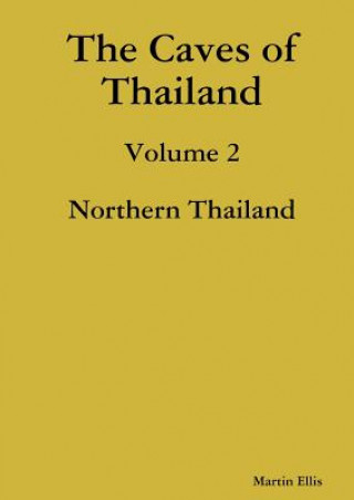 Kniha Caves of Northern Thailand MARTIN ELLIS
