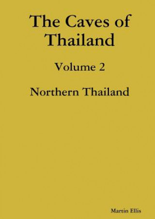 Livre Caves of Northern Thailand MARTIN ELLIS