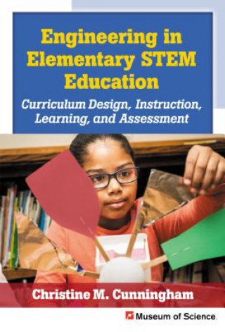 Kniha Engineering in Elementary STEM Education Christine M. Cunningham