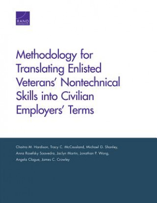 Könyv Methodology for Translating Enlisted Veterans' Nontechnical Skills into Civilian Employers' Terms Chaitra M Hardison