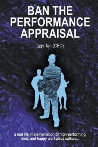 Knjiga Ban the Performance Appraisal IGGY TAN