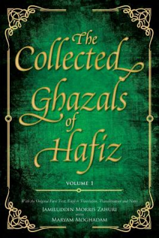 Carte Collected Ghazals of Hafiz - Volume 1 SHAMS-UD-DI SHIRAZI